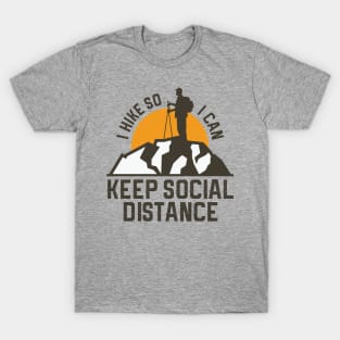 I Hike I Keep Social Distance Stay Home Stay Safe Fight Covid -DRK T-Shirt